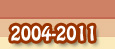 Jahr 2004 - 2011